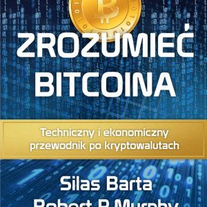 zrozumiec-bitcoina-techniczny-i-ekonomiczny-przewodnik-po-kryptowalutach